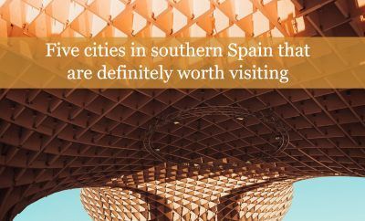 Five cities in southern Spain that are definitely worth visiting